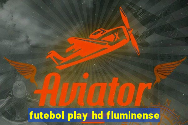 futebol play hd fluminense